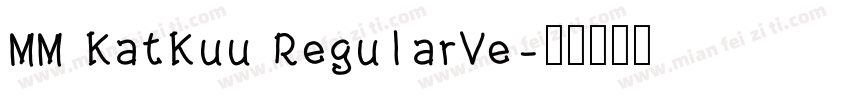 MM KatKuu RegularVe字体转换